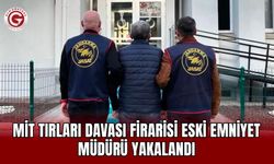 MİT tırları davası firarisi eski emniyet müdürü yakalandı