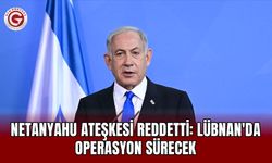 Netanyahu ateşkesi reddetti: Lübnan'da operasyon sürecek