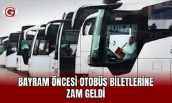 Bayram öncesi otobüs biletlerine zam geldi