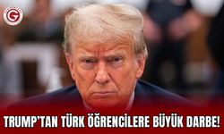 Trump’tan Türk Öğrencilere Büyük Darbe!