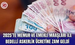 2025’te memur ve emekli maaşları ile bedelli askerlik ücretine zam geldi