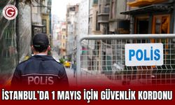 İstanbul’da 1 Mayıs İçin Güvenlik Kordonu