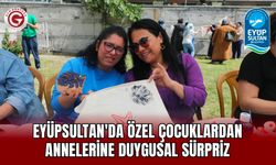 Eyüpsultan'da Özel Çocuklardan Annelerine Duygusal Sürpriz