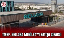 TMSF, Bellona Mobilya’yı Satışa Çıkardı