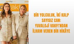 Bir Yolculuk, İki Kalp, Sayısız Can: Yuvaloji Vakfı’ndan İlham Veren Bir Hikâye