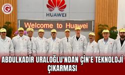 Abdulkadir Uraloğlu'ndan Çin'e Teknoloji Çıkarması