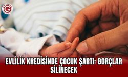 Evlilik kredisinde çocuk şartı: Borçlar silinecek