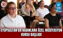 Eyüpsultan’da Kadınlara Özel Meditasyon Kursu Başladı