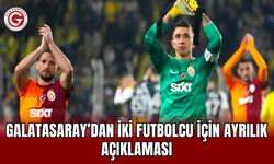 Galatasaray’dan İki Futbolcu İçin Ayrılık Açıklaması