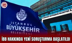 İBB Hakkında Yeni Soruşturma Başlatıldı