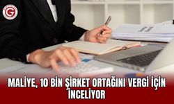 Maliye, 10 Bin Şirket Ortağını Vergi İçin İnceliyor