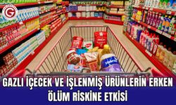Gazlı İçecek ve İşlenmiş Ürünlerin Erken Ölüm Riskine Etkisi