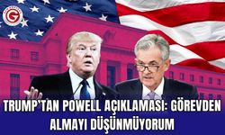 Trump’tan Powell Açıklaması: Görevden Almayı Düşünmüyorum