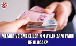 Memur ve Emeklilerin 4 Aylık Zam Farkı Ne Olacak?