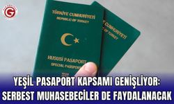 Yeşil Pasaport Kapsamı Genişliyor: Serbest Muhasebeciler de Faydalanacak