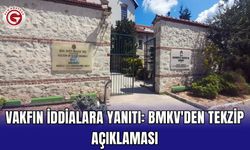 Vakfın İddialara Yanıtı: BMKV'den Tekzip Açıklaması