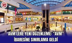 AVM’lere Yeni Düzenleme: "AVM" İbaresine Sınırlama Geldi