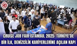 CRUISE JOB FAIR İSTANBUL 2025: TÜRKİYE’DE BİR İLK, DENİZCİLİK KARİYERLERİNE AÇILAN KAPI