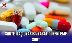 Sahte İlaç Uyarısı: Yasal Düzenleme Şart
