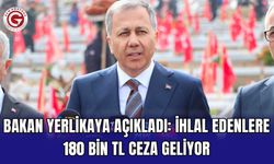 Bakan Yerlikaya açıkladı: İhlal edenlere 180 bin TL ceza geliyor