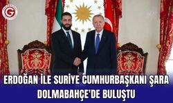 Erdoğan ile Suriye Cumhurbaşkanı Şara Dolmabahçe'de buluştu