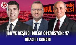 İBB'ye beşinci dalga operasyon: 47 gözaltı kararı