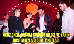 Hüseyin Oğuz Eken, Doğum Gününü ailesi ve yakın dostlarıyla birlikte kutladı