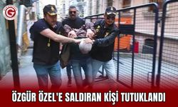 Özgür Özel'e Saldıran Kişi Tutuklandı