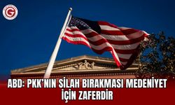 ABD: PKK’nın Silah Bırakması Medeniyet İçin Zaferdir