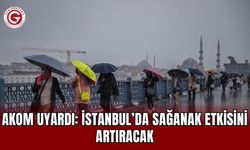 AKOM uyardı: İstanbul’da sağanak etkisini artıracak