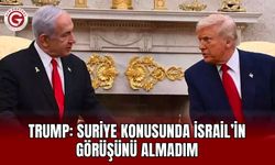 Trump: Suriye konusunda İsrail’in görüşünü almadım