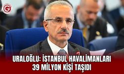 Uraloğlu: İstanbul Havalimanları 39 Milyon Kişi Taşıdı