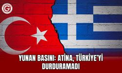 Yunan Basını: Atina, Türkiye’yi Durduramadı