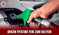 Benzin fiyatına yeni zam geliyor