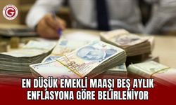 En Düşük Emekli Maaşı Beş Aylık Enflasyona Göre Belirleniyor