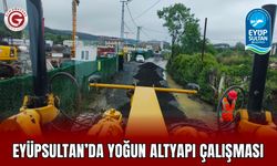 Eyüpsultan’da yoğun altyapı çalışması