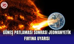 Güneş patlaması sonrası jeomanyetik fırtına uyarısı