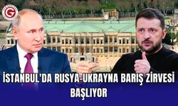 İstanbul'da Rusya-Ukrayna barış zirvesi başlıyor