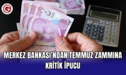 Merkez Bankası’ndan Temmuz zammına kritik ipucu
