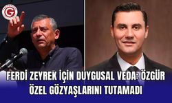 Ferdi Zeyrek İçin Duygusal Veda: Özgür Özel Gözyaşlarını Tutamadı