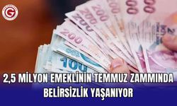 2,5 Milyon Emeklinin Temmuz Zammında Belirsizlik Yaşanıyor
