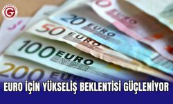 Euro için yükseliş beklentisi güçleniyor