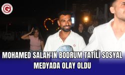 Mohamed Salah'ın Bodrum tatili sosyal medyada olay oldu