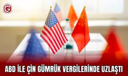 ABD ile Çin gümrük vergilerinde uzlaştı