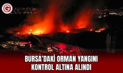 Bursa’daki Orman Yangını Kontrol Altına Alındı