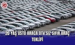 20 yaş üstü araca ÖTV'siz sıfır araç teklifi
