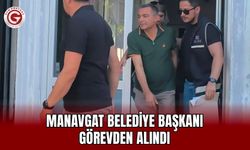 Manavgat Belediye Başkanı görevden alındı