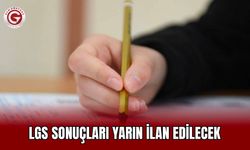 LGS sonuçları yarın ilan edilecek