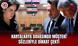Kartalkaya davasında müşteki sözleriyle dikkat çekti