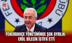 Fenerbahçe yönetiminde şok ayrılık: Erol Bilecik istifa etti